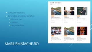 MARIUSMATACHE.RO
 Categorie dedicată;
 Experiența articolelor științifice;
 Documentare;
 Validare;
 Responsabilitate;
 