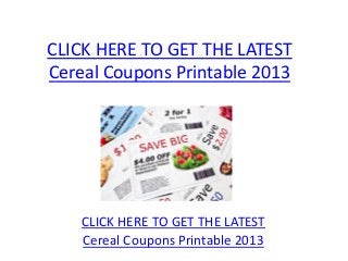 CLICK HERE TO GET THE LATEST
Cereal Coupons Printable 2013




    CLICK HERE TO GET THE LATEST
    Cereal Coupons Printable 2013
 