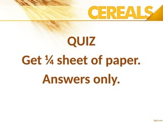 QUIZ
Get ¼ sheet of paper.
Answers only.
 