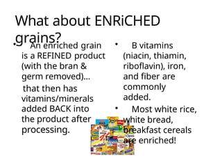 Enriched Grains Examples Cereals Grade 8.pptx Discussion and Lecture | PPTX