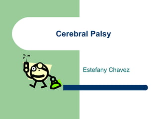 Cerebral Palsy Estefany Chavez 