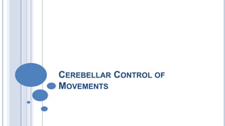 Cerebellar Control of Movements 