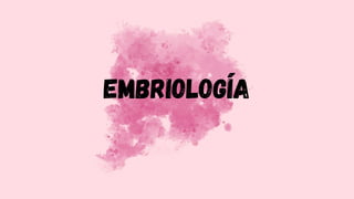 Embriología
 