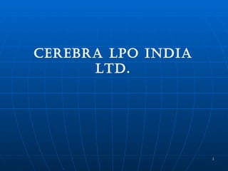 CEREBRA LPO India Ltd. 