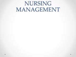 NURSING
MANAGEMENT
 