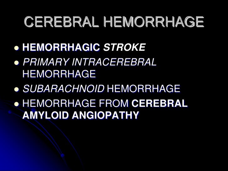 What are the recommended medical treatments for a hemorrhagic stroke?