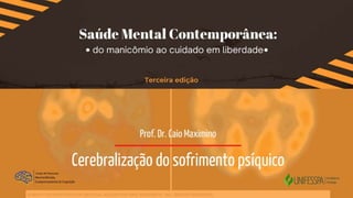 A cerebralização do sofrimento psíquico