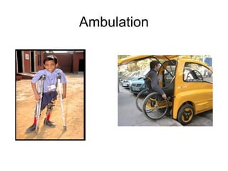 Ambulation
 
