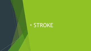 STROKE
 