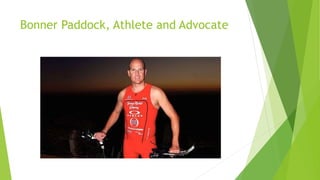 Bonner Paddock, Athlete and Advocate
 