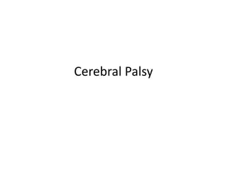 Cerebral Palsy
 
