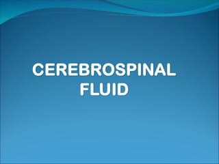 the formation and circulation of CEREBROSPINAL FLUID 2018.ppt