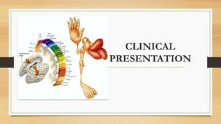 CLINICAL
PRESENTATION
 