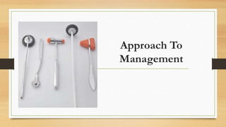 Approach To
Management
 