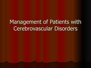 Management of Patients with Cerebrovascular Disorders 