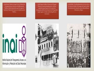 12/06/2002. Entra en vigor la Ley Federal de
Transparenciay Acceso a la Información
Pública Gubernamental, que da origen al
Instituto Federal de Acceso a la Información
Pública.
13/06/1939. Arribaa Veracruzel buque
Sinaia con aproximadamente mil 800
españoles que huyen de la represión
franquistaal fin de la Guerra Civil Española
(1936-1939) y reciben asilo del gobierno
mexicano.
14/06/1867. Con fundamento en la Ley de 25
de enero de 1862, el Consejo de Guerra dicta
la sentencia de muerte contra Maximiliano,
Miramón y Mejía.
 