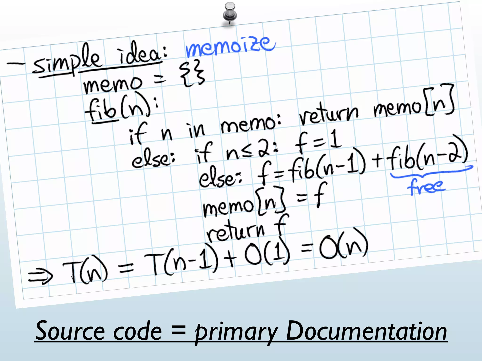 Source code = primary Documentation
 