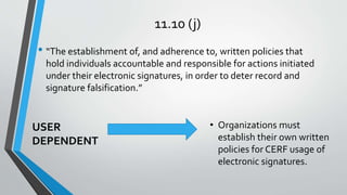 11.10 (j)
• “The establishment of, and adherence to, written policies that
hold individuals accountable and responsible fo...