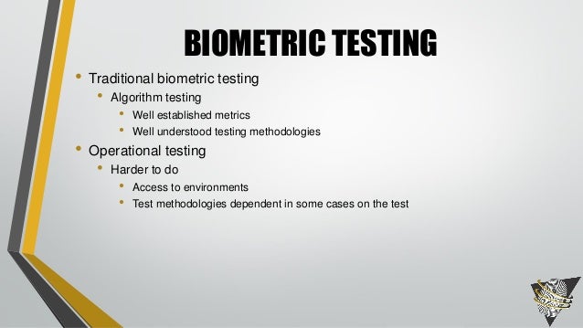 What is biometric testing?