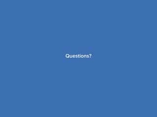Questions?
 