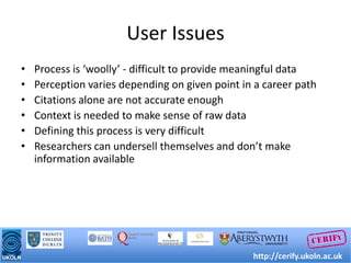 User Issues<br />Process is ‘woolly’ - difficult to provide meaningful data<br />Perception varies depending on given poin...