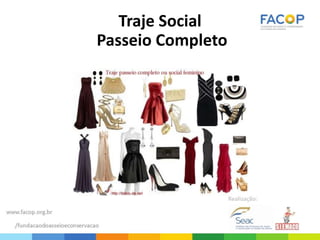 Traje Social
Passeio Completo
 