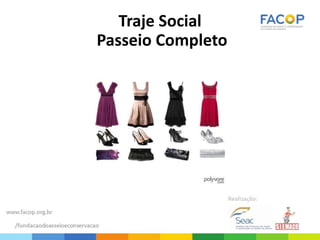 Traje Social
Passeio Completo
 
