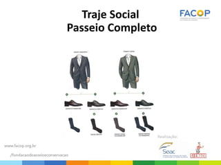 Traje Social
Passeio Completo
 