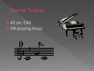  63   yrs. Old
   Still playing music
 