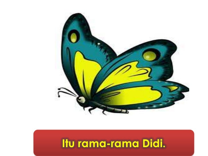 Cerita Binatang 'Rama-Rama' Cerita Binatang 'Rama-Rama'
