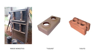PAREDE MONOLÍTICA “TIJOLEKO” TIJOLITO
 