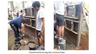 Preenchimento da segunda e terceira fiadas
 