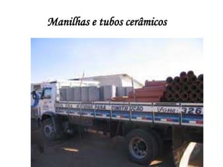 Manilhas e tubos cerâmicos
 