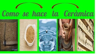 Como se hace la Ceràmica