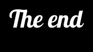 The end