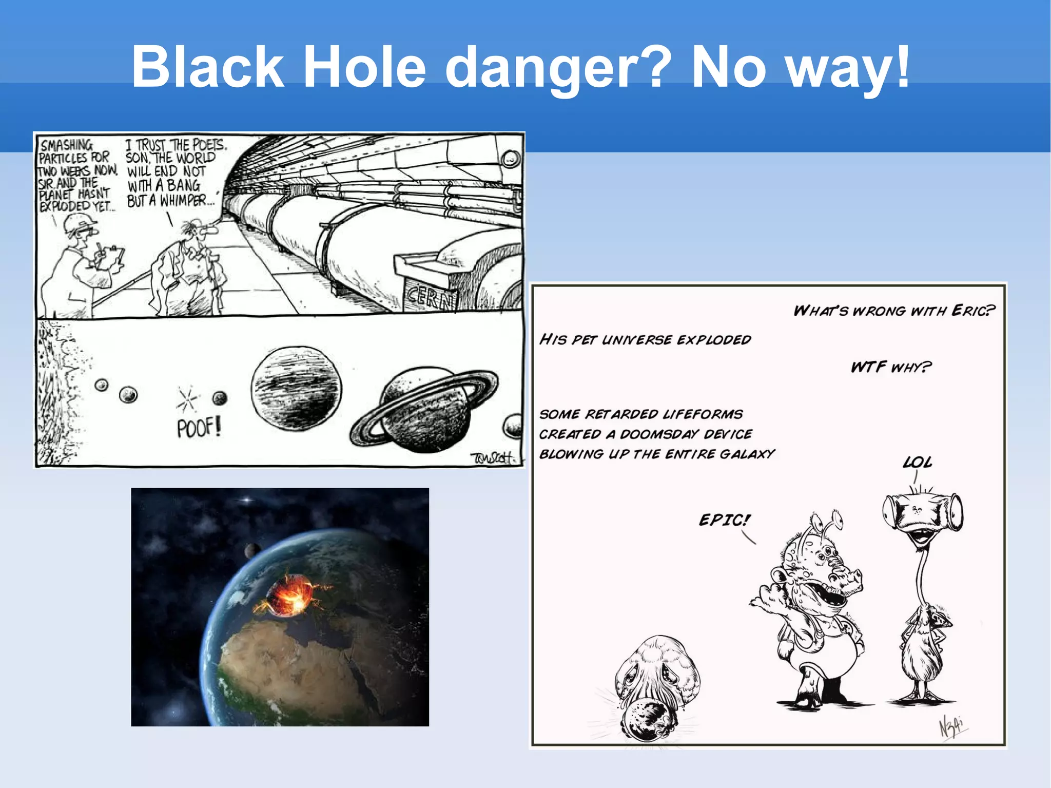 Black Hole danger? No way! 