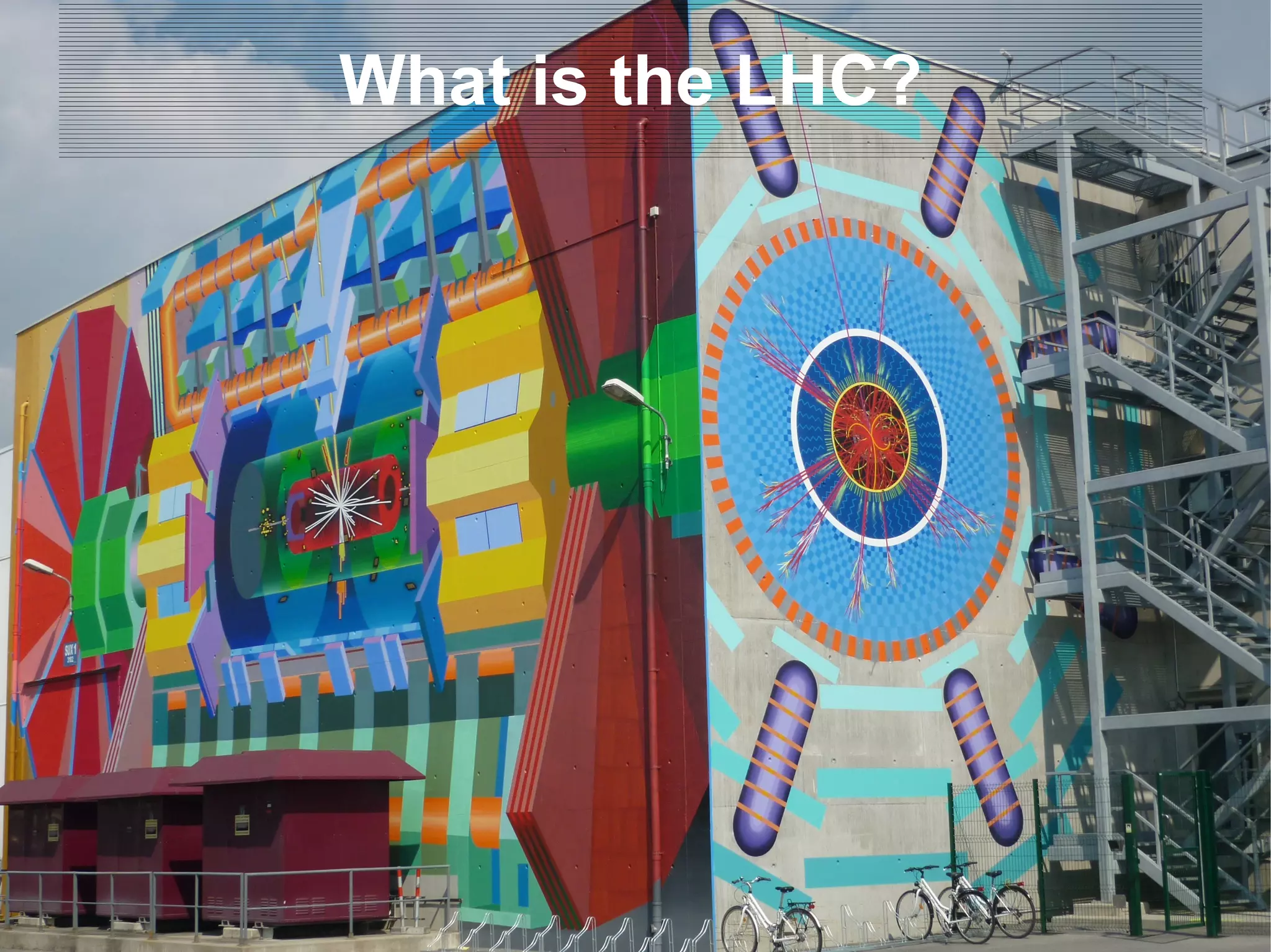 What is the LHC? 