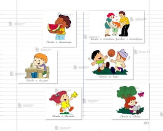 103
®ireito à libƒrdade.
®ireito à co½v‰vòncia familiar e co¼unitária.
®ireito ao lazer.
®ireito à cultura.
®ireito à alimentação.
®ireito à educação.
me2013_miolo_cadfuturo_hg2.indb 103 14/12/12 18:39
 