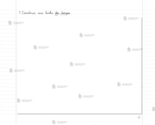 11
7. C¾½strua sua linha do tempo.
me2013_miolo_cadfuturo_hg2.indb 11 14/12/12 18:37
 