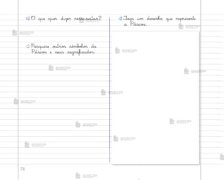 76
b) O que quer dizer ressuscitar?
c) Pesquise o§tro“ símb¾Œo“ da
Pásco˜ e seus significado“.
d) ¯aça um desenho que represente
a Pásco˜.
me2013_miolo_cadfuturo_hg2.indb 76 14/12/12 18:38
 