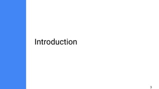 Introduction
3
 