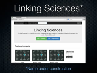 Linking Sciences*
*Name under construction
 