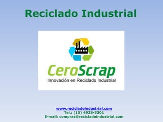 Reciclado Industrial
www.recicladoindustrial.com
Tel.: (15) 4928-5301
E-mail: compras@recicladoindustrial.com
 