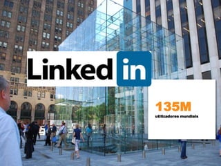 135M
utilizadores mundiais




                        24
 