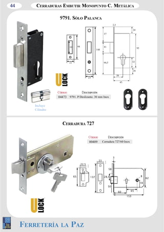 44 
98 
10 
22 
23 
144 
37 
41 
66,5 
04473 9791. P/Deslizante. 30 mm Inox 
30 
45 
95 
24 
32 
26 
2,5 
65 
22,5 
33 
00409 Cerradura 727/60 Inox 
23 
58 
137 28,5 8 
60 65 
62 
3 
153 
18 
50 
Incluye 
Cilindro 
 
