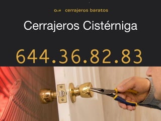 Cerrajeros Cistérniga
644.36.82.83
 