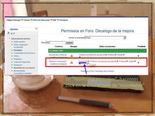 En “Replicar a mensajes”, hacemos click en la cruz al lado de “estudiante”