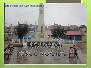 Esta situado San Juan yanacancha 
 