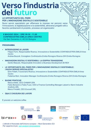 LE OPPORTUNITÀ DEL PNRR
PER L’INNOVAZIONE DIGITALE E SOSTENIBILE
Verso l’industria
del futuro
Nuovi servizi specialistici ...