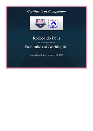 Rodobaldo Deus
has successfully completed

Foundations of Coaching 101
Date of Completion: November 01, 2013

 